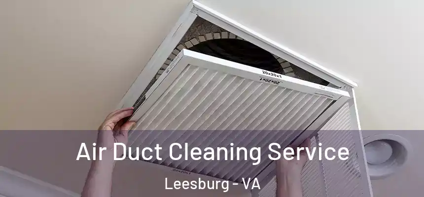  Air Duct Cleaning Service Leesburg - VA