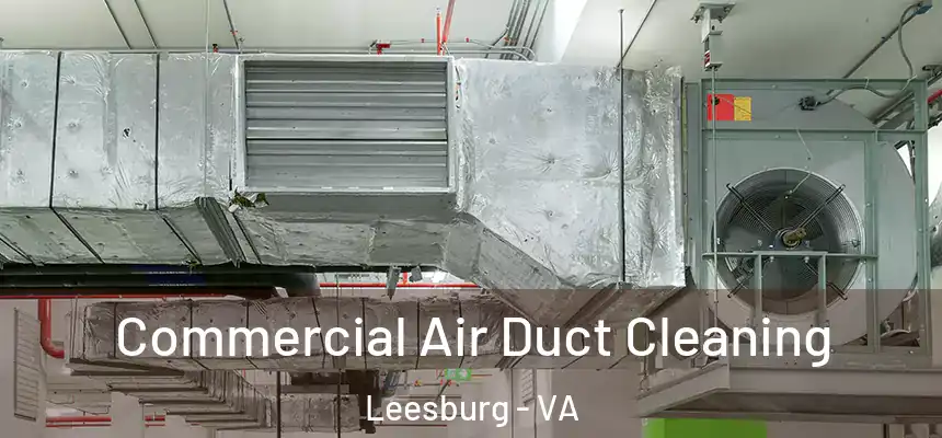 Commercial Air Duct Cleaning Leesburg - VA