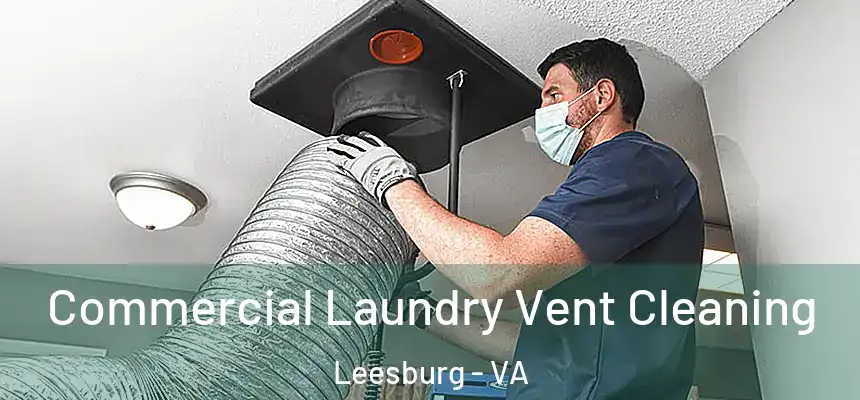  Commercial Laundry Vent Cleaning Leesburg - VA