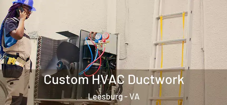Custom HVAC Ductwork Leesburg - VA