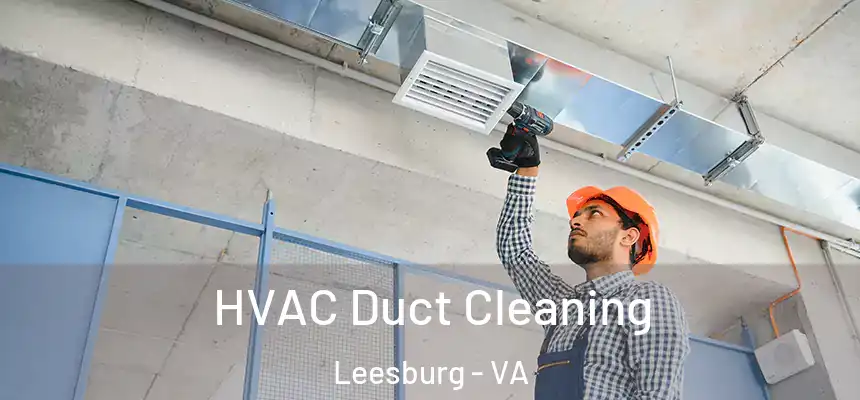  HVAC Duct Cleaning Leesburg - VA