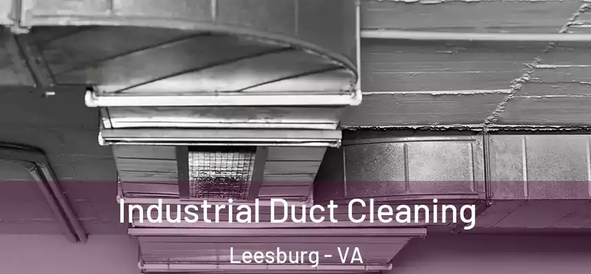  Industrial Duct Cleaning Leesburg - VA