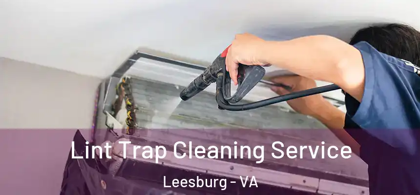 Lint Trap Cleaning Service Leesburg - VA