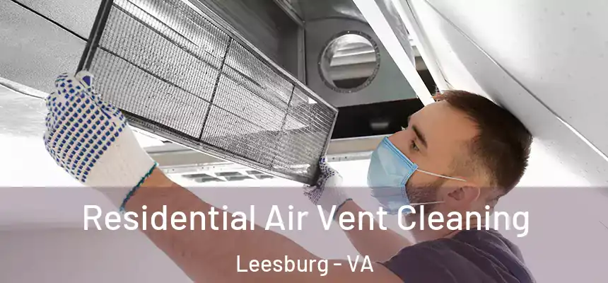  Residential Air Vent Cleaning Leesburg - VA