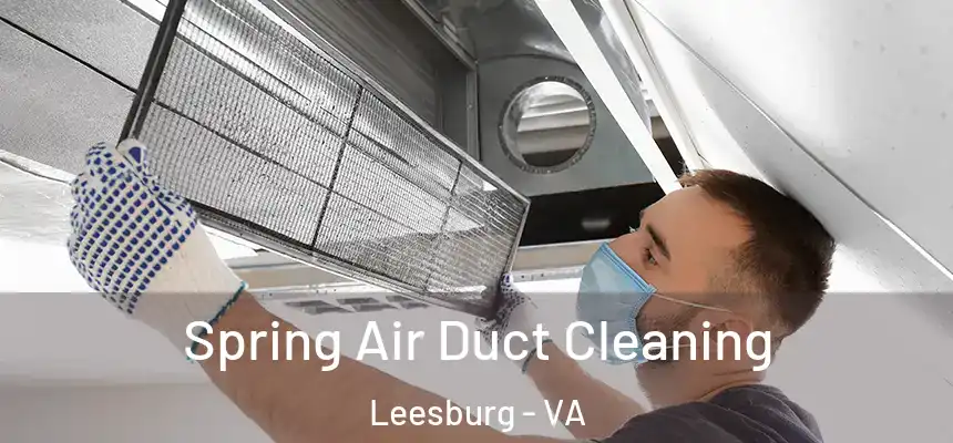  Spring Air Duct Cleaning Leesburg - VA